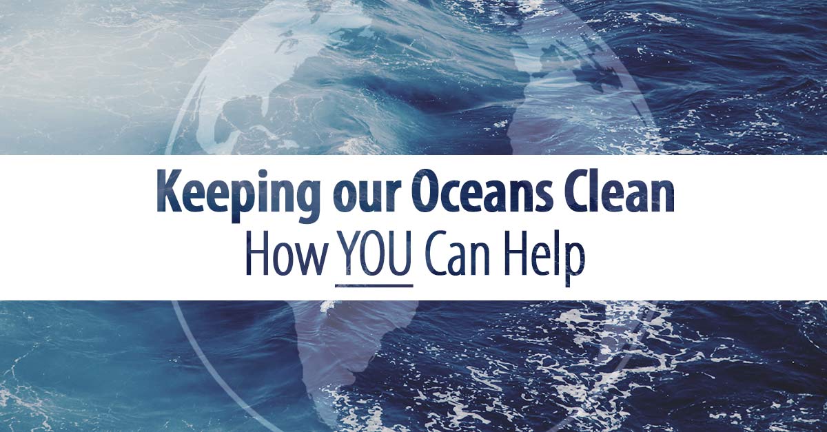 Keeping Our Oceans Clean How YOU Can Help SDI TDI