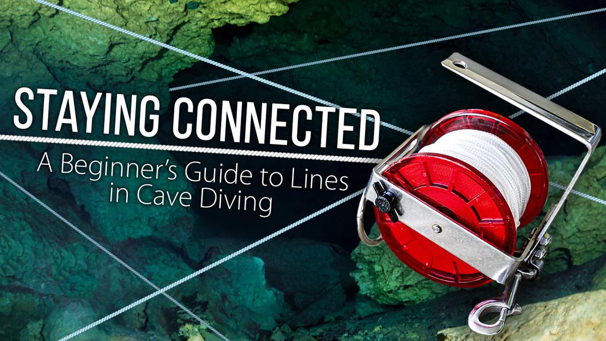 Staying Connected – A Beginner's Guide to Lines in Cave Diving